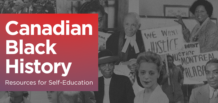 Collage of Canadian Black History Icon with the title "Canadian Black History: Resources for self-education" overlaid.