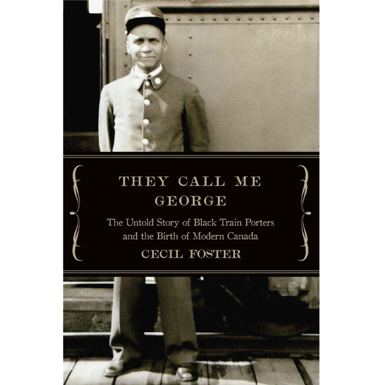 They Call Me George- The Untold Story of The Black Train Porters_